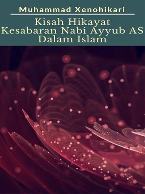 cover image of Kisah Hikayat Kesabaran Nabi Ayyub Dalam Islam